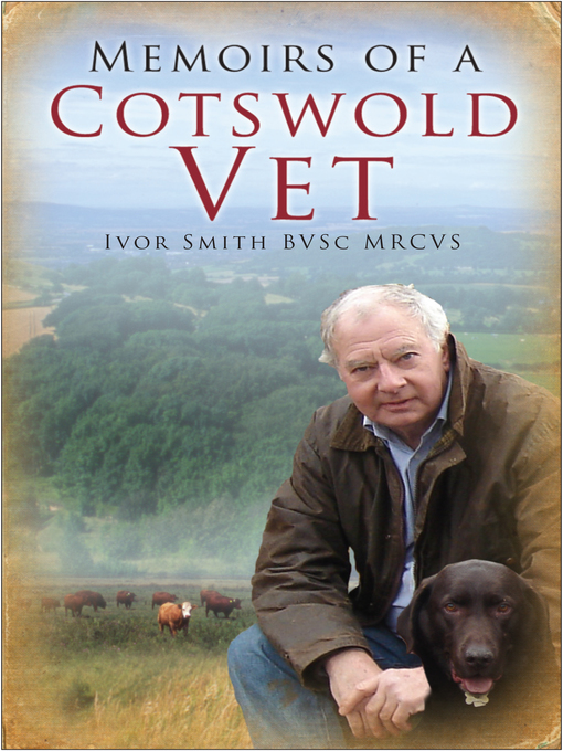 Title details for Memoirs of a Cotswold Vet by Ivor Smith - Available